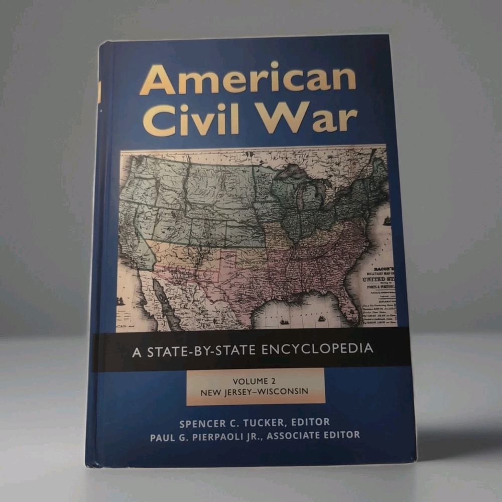 American Civil War Vol 2 New Jersey To Wisconsin: A State-By-State Encyclopedia